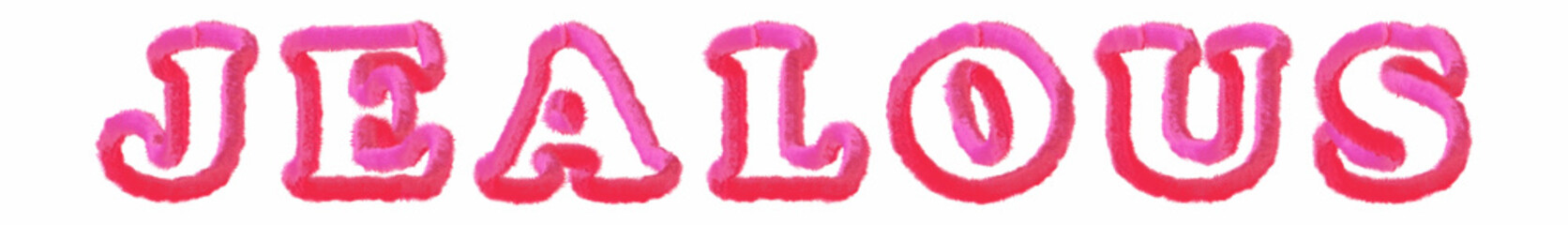 Jealous - clear pink text written on white background