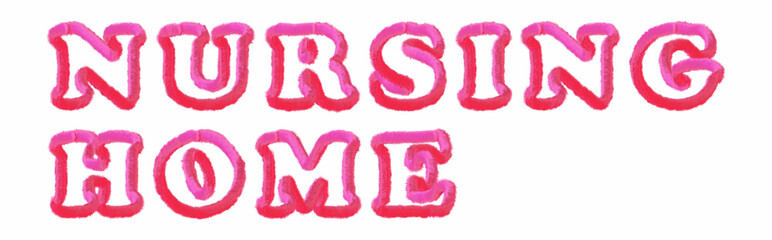 Nursing Home - clear pink text written on white background