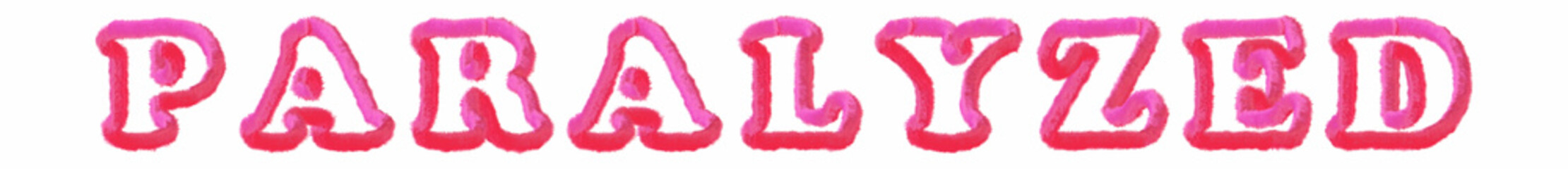 Paralyzed - clear pink text written on white background