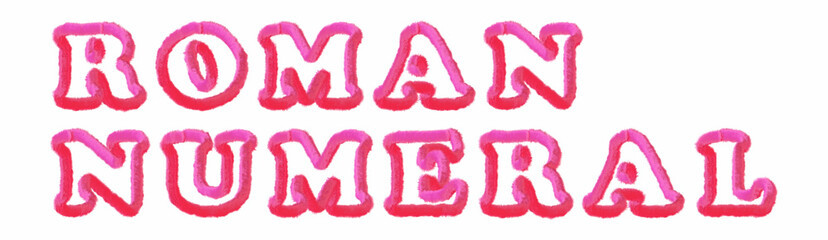 Roman Numeral - clear pink text written on white background