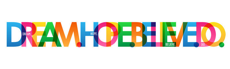 DREAM. HOPE. BELIEVE. DO. colorful letters banner
