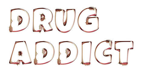 Drug Addict - artistic text written on white background