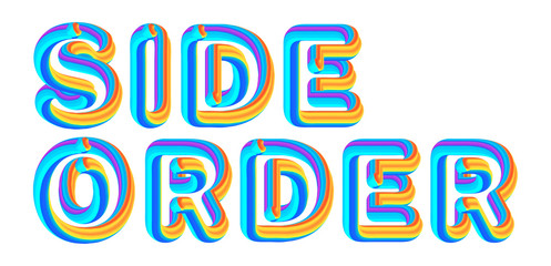 Side Order - colorful text written on white background