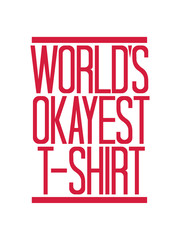 rot balken worlds okayest t-shirt lustig spruch weltbestes bestes welt witzig spaß text logo design