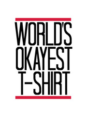 Naklejka premium balken worlds okayest t-shirt lustig spruch weltbestes bestes welt witzig spaß text logo design