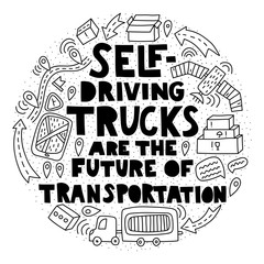 Self-driving trucks are the future of transportation. Doodle illustrations with lettering in circle shape
