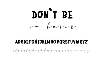 Don't be so basic slogan or interior poster. Handwritten calligraphy elegant script and bold for gift cards