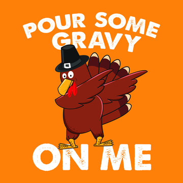 turkey dabbing thanksgiving pour some gravy november
