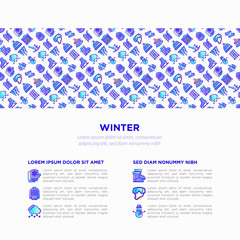 Winter concept with thin line icons: fireplace, skates, mittens, snowflake, scarf, snowman, pullover, sledges, rocking chair, skiing, icicle, snowfall. Modern vector illustration, print media template