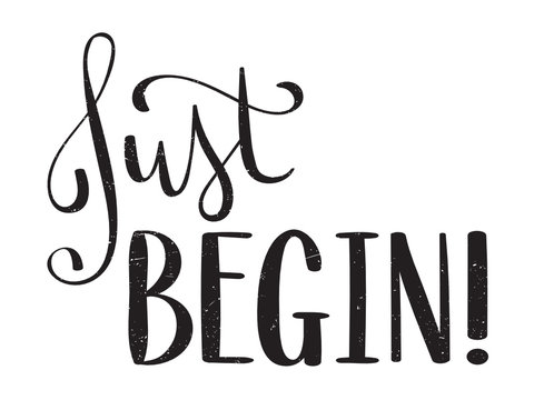 JUST BEGIN hand lettering banner