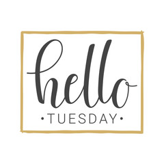Handwritten lettering of Hello Tuesday on white background