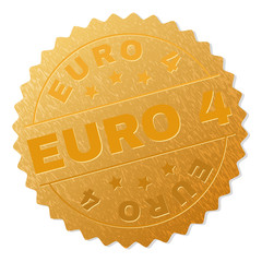 EURO 4 gold stamp award. Vector gold award with EURO 4 text. Text labels are placed between parallel lines and on circle. Golden area has metallic texture.