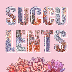 Vector lettering decorated with plants. The word "succulents". Floral botanical illustration.