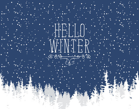 Vector winter banner with words Hello Winter. Winter night landscape with snowfall and white tops of centuries-old fir trees on the background of dark blue sky with snowflakes