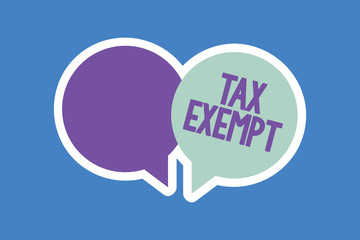 Word writing text Tax Exempt. Business concept for Income or transactions which are free from taxes Pay reduction.