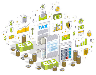 Taxation concept, tax form or paper legal document with cash money stacks and calculator isolated on white. Isometric 3d vector finance illustration with icons, stats charts and design elements.