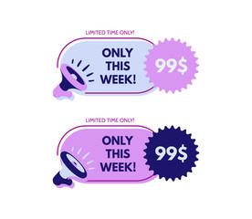 Only this week! Megaphone with bubble speech. Concept for promotion and advertising. Sticker for best stock sales. Vector illustration for design or print.