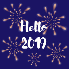 Greeting card. Fireworks and inscription Hello 2019 on a dark blue background