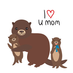 I Love You Mom. Funny brown kids otters with fish on white background. Excellent gift card for Mothers Day. Thanks mom. Kawaii Greeting print. Vector