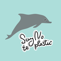 Say no to plastic. Whale, dolphin, sea, ocean. Black text, calligraphy, lettering, doodle by hand on blue. Pollution problem concept Eco, ecology banner poster. Vector