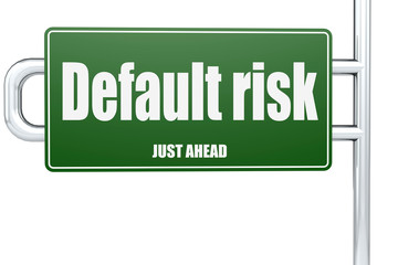 Default risk word on green road sign