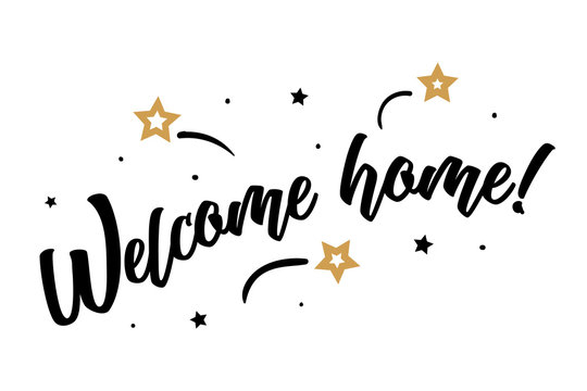 Welcome home. Beautiful greeting card poster, calligraphy black text word golden star fireworks. Hand drawn, design elements. Handwritten modern brush lettering, white background isolated vector