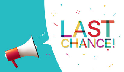 Megaphone with "Last Chance!" Speech Bubble