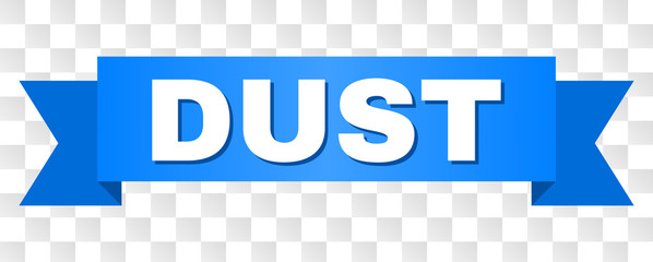 DUST text on a ribbon. Designed with white caption and blue tape. Vector banner with DUST tag on a transparent background.