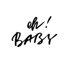 Oh baby phrase. Baby shower invitation card. Ink illustration. Modern brush calligraphy. Isolated on white background.