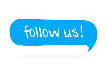 Follow us. Flat vector hand drawn speech bubble, lettering illustration on white background
