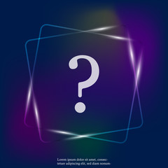 Question mark neon light icon. Flat icon question mark. Layers grouped for easy editing illustration. For your design.