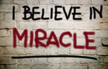 Believe in miracle