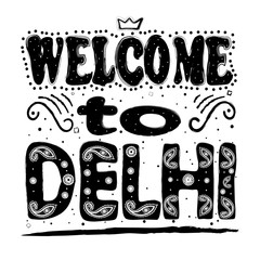Welcome to Delhi. Is a city and a union territory of India. Hand drawing, isolate, lettering, typography, font processing, scribble. For posters, cards, T-shirts and others.