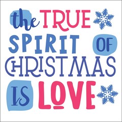 The true spirit of Christmas is love. Christmas quote