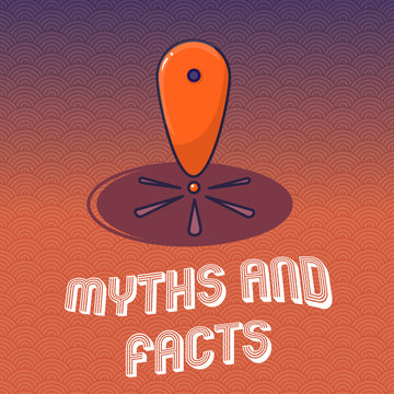 Text Sign Showing Myths And Facts. Conceptual Photo Oppositive Concept About Modern And Ancient Period.