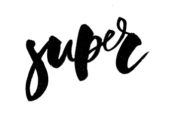 Super lettering. Handwritten modern calligraphy, brush painted letters. Inspirational text, vector illustration. Template for banner, poster, flyer, greeting card, web design or photo overlay