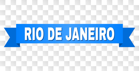 RIO DE JANEIRO text on a ribbon. Designed with white caption and blue tape. Vector banner with RIO DE JANEIRO tag on a transparent background.