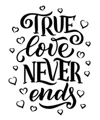 Lettering Quote about love. Hand drawn typography poster. For greeting cards, Valentine day, wedding, posters, prints or home decorations. Vector