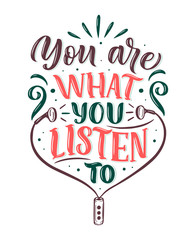 Inspirational quote about music. Hand drawn vintage illustration with lettering. Phrase for print on t-shirts and bags, stationary or as a poster.