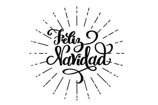 Feliz Navidad hand drawn lettering for Christmas and New Year design of postcard, poster, banner, phoro overlay, holiday invitation. Celebration quote on Spanish translation is Merry Christmas