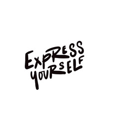 Express yourself. Hand written lettering. Vector design.