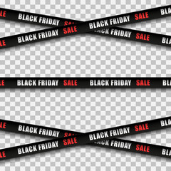 Black friday sale banners. Warning tapes, ribbons on transparent background. Template for brochure, poster or flyer. Vector illustration.