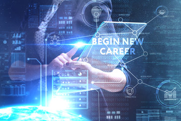 The concept of business, technology, the Internet and the network. A young entrepreneur working on a virtual screen of the future and sees the inscription: begin new career