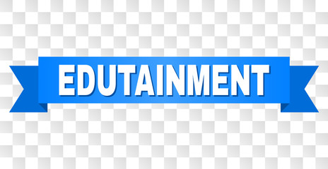EDUTAINMENT text on a ribbon. Designed with white caption and blue stripe. Vector banner with EDUTAINMENT tag on a transparent background.