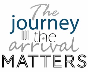the journey not the arrival matters