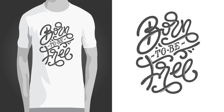Phrase BORN TO BE FREE on white isolated background for design clothes and printed design. Motivating inscription for t-shirt, hoodies. Vector illustration. Retro style.