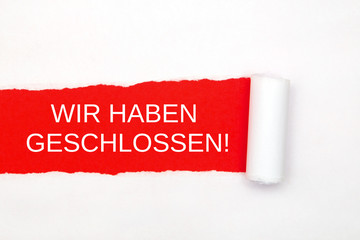 Wir haben geschlossen!