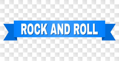 ROCK AND ROLL text on a ribbon. Designed with white title and blue stripe. Vector banner with ROCK AND ROLL tag on a transparent background.
