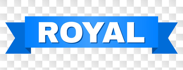ROYAL text on a ribbon. Designed with white caption and blue tape. Vector banner with ROYAL tag on a transparent background.