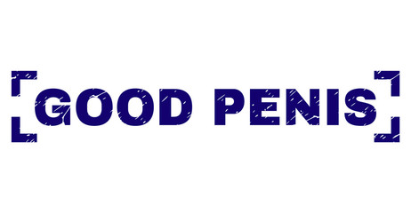 GOOD PENIS text seal print with corroded texture. Text label is placed between corners. Blue vector rubber print of GOOD PENIS with retro texture.